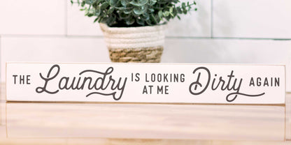 Laundry is Looking at Me Dirty Funny Wood Signs