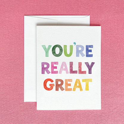 You're Really Great Greeting Card | Friendship Greeting Card