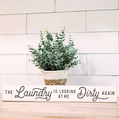 Laundry is Looking at Me Dirty Funny Wood Signs