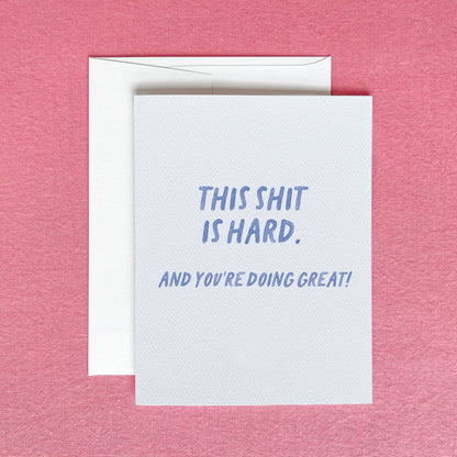 This S#@! Is Hard Greeting Card | You're Doing Great Card