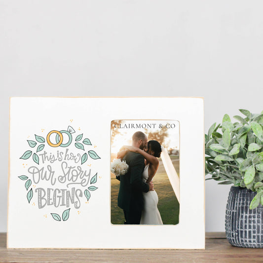 How Our Story Begins 4x6 Wedding Frame
