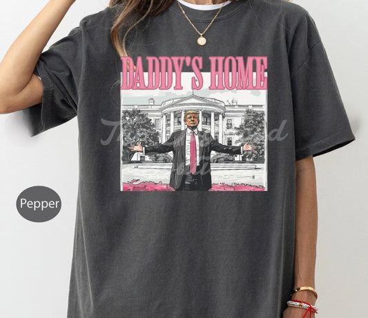 Trump Daddys Home Comfort Colors Tee