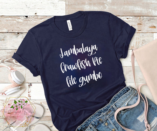 Jambalaya, Crawfish Pie, File’ Gumbo tee